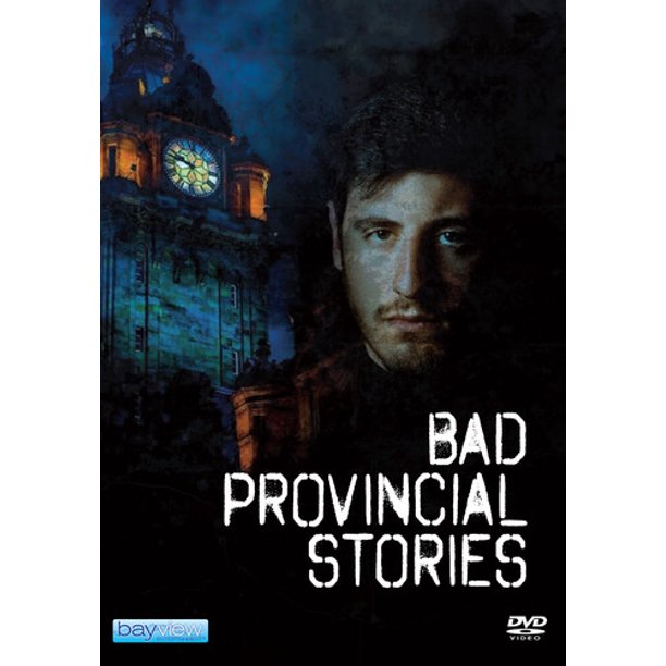 Bad Provincial Stories comes out on DVD & Digital, August 24