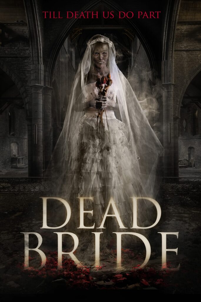 Film Review: DEAD BRIDE (2022) | HORROR SCREAMS VIDEO VAULT ...
